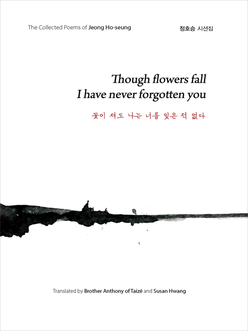 Title details for Though flowers fall I have never forgotten you by Jeong Ho-seung - Available
